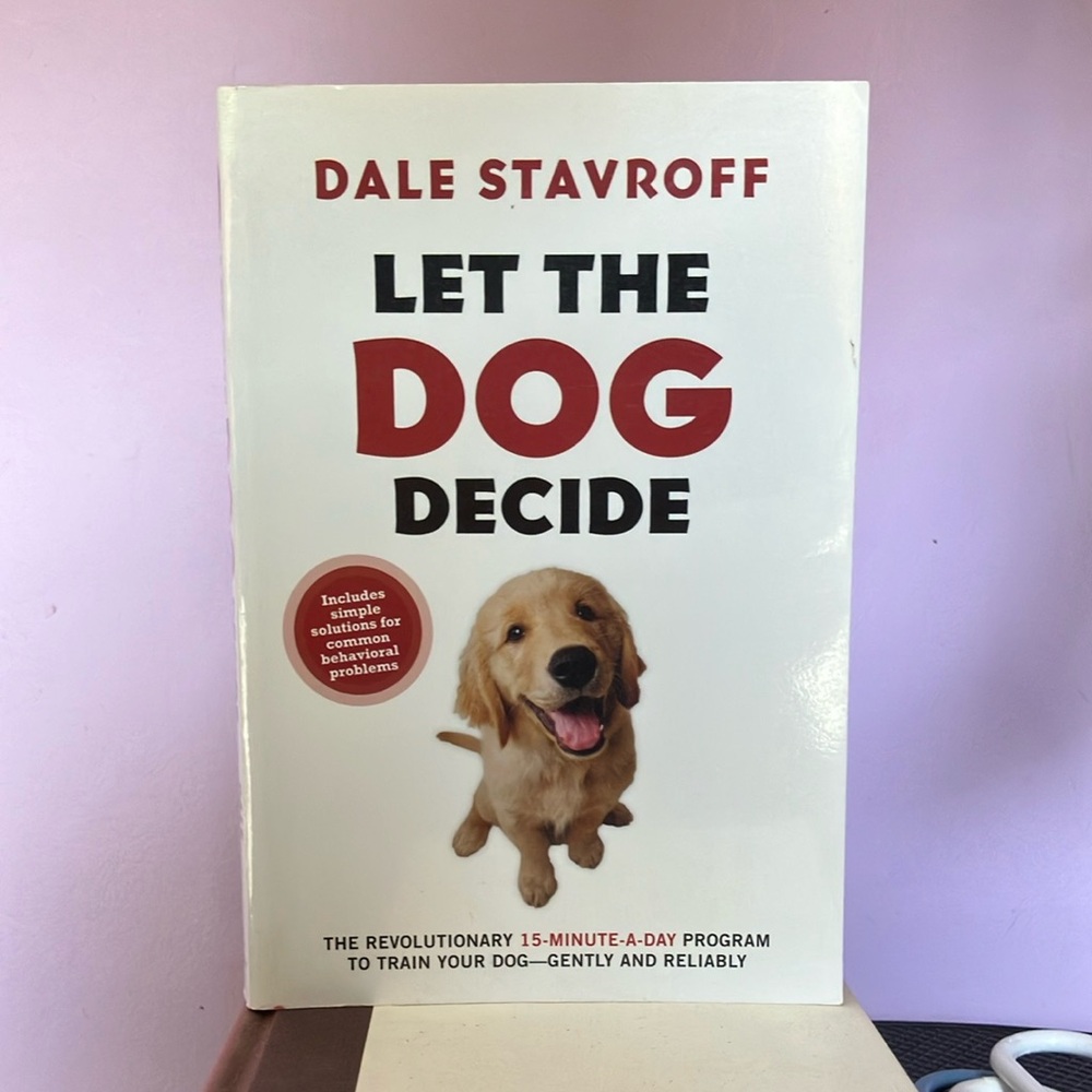 'Let the Dog Decide' by Dale Stavroff